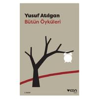 Can - Yusuf Atılgan - Bütün Öyküleri