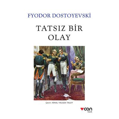 Can - Fyodor Dostoyevski - Tatsız Bir Olay