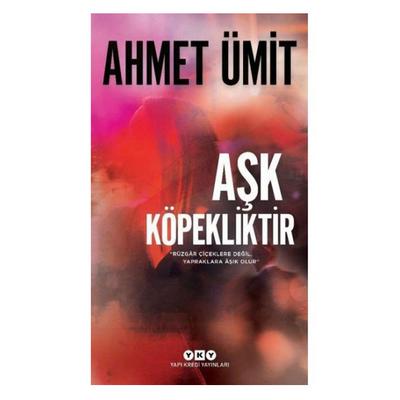 Yapı Kredi - Ahmet Ümit - Aşk Köpekliktir