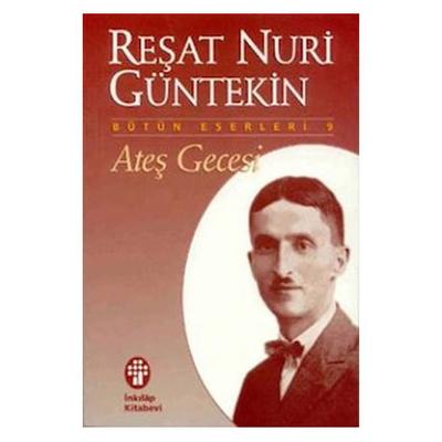 İnkilap - Reşat Nuri Güntekin - Ateş Gecesi