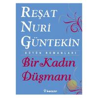 İnkilap - Reşat Nuri Güntekin - Bir Kadın Düşmanı