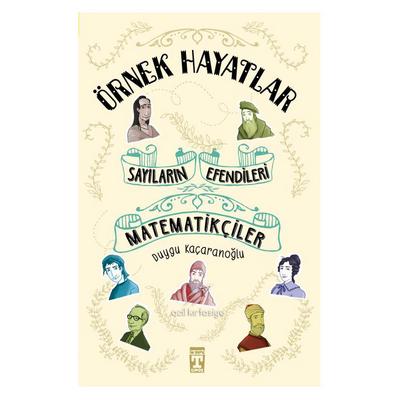 Timaş - Örnek Hayatlar - Sayıların Efendileri Matematikçiler