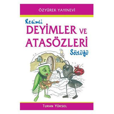 Özyürek - Resimli Deyimler Ve Atasözleri Sözlüğü