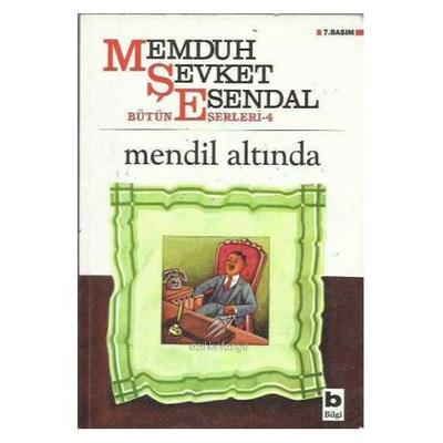 Bilgi - Mahmut Şevket Esendal - Mendil Altında