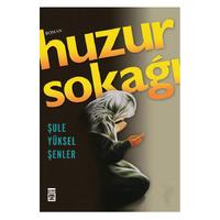 Timaş - Şule Yüksel Şenler - Huzur Sokağı