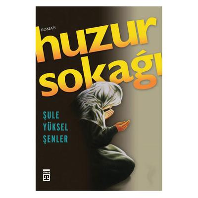 Timaş - Şule Yüksel Şenler - Huzur Sokağı