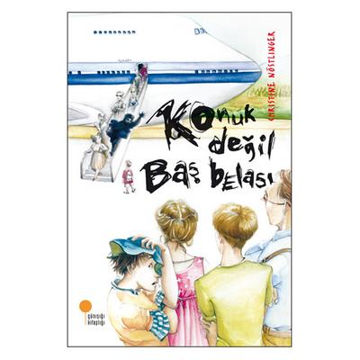 Günışığı - Christine Nöstlinger - Konuk Değil Baş Belası