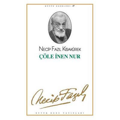 Büyük Doğu - Necip Fazıl Kısakürek - Çöle İnen Nur