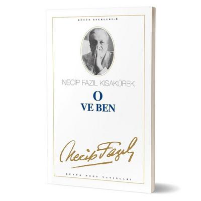 Büyük Doğu - Necip Fazıl Kısakürek - O Ve Ben