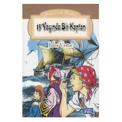 Parıltı Yay. Dünya Çocuk Klasikleri - 15 Yaşında Bir Kaptan