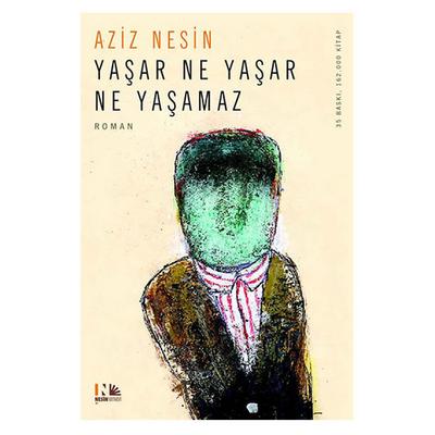 Nesin - Aziz Nesin - Yaşar Ne Yaşar Ne Yaşamaz