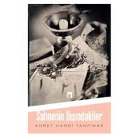 Dergah - Ahmet Hamdi Tanpınar - Sahnenin Dışındakiler