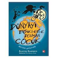 Beyaz Balina - Alastaır Humphreys - Dünyayı Bisikletle Dolaşan Çocuk Afrika Yolunda