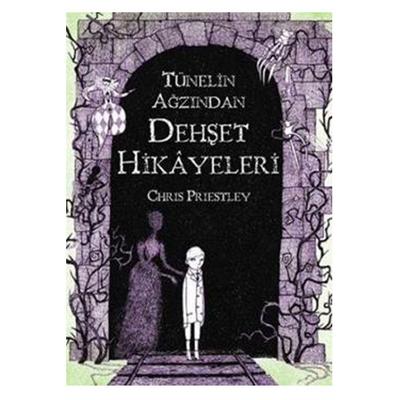 Tudem - Chris Priestley - Tünelin Ağzından Dehşet Hikayeleri