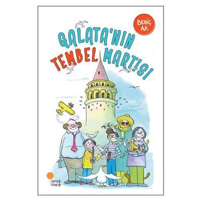 Günışığı - Behiç Ak - Galatanın Tembel Martısı