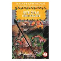 İş Kültür - Çocuk Kütüphanesi - İşte Öyle Hikayeler