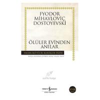 İş Kültür - Fyodor Mihayloviç Dostoyevski - Ölüler Evinden Anılar