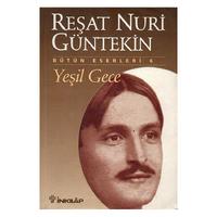 İnkilap - Reşat Nuri Güntekin - Yeşil Gece