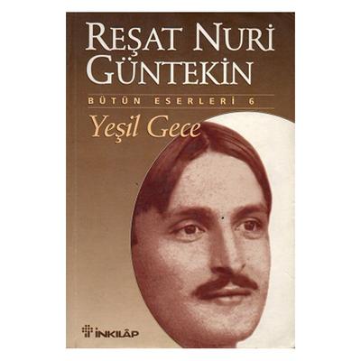 İnkilap - Reşat Nuri Güntekin - Yeşil Gece