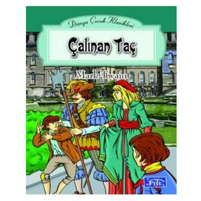 Parıltı Yay. Dünya Çocuk Klasikleri - Çalınan Taç