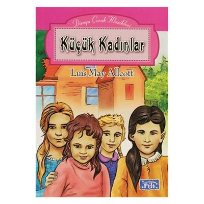 Parıltı Yay. Dünya Çocuk Klasikleri - Küçük Kadınlar