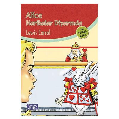 Parıltı Yay. Dünya Çocuk Klasikleri - Alice Harikalar Diyarında