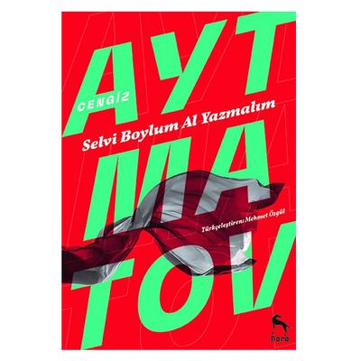 Nora - Cengiz Aytmatov - Selvi Boylum Al Yazmalım