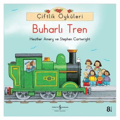 İş Kültür - Çiftlik Öyküleri - Buharlı Tren