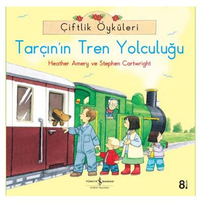 İş Kültür - Çiftlik Öyküleri - Tarçın'ın Tren Yolculuğu