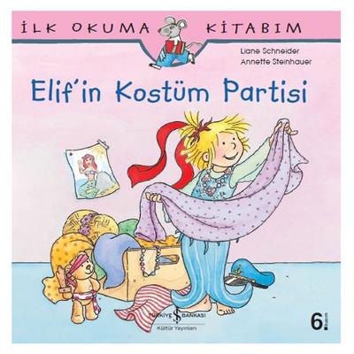 İş Kültür - İlk Okuma Kitabım - Elif'in Kostüm Partisi
