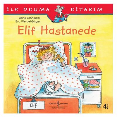 İş Kültür - İlk Okuma Kitabım - Elif Hastanede