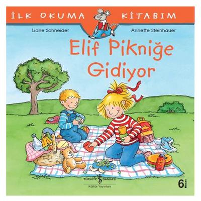 İş Kültür - İlk Okuma Kitabım - Elif Pikniğe Gidiyor
