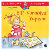 İş Kültür - İlk Okuma Kitabım - Elif Kurabiye Yapıyor