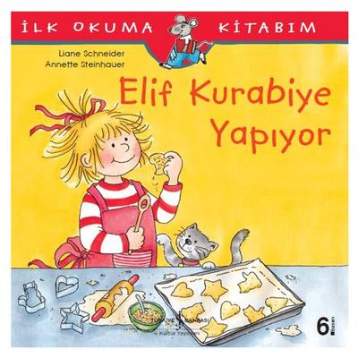 İş Kültür - İlk Okuma Kitabım - Elif Kurabiye Yapıyor