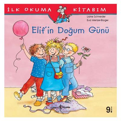 İş Kültür - İlk Okuma Kitabım - Elif'in Doğum Günü