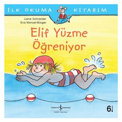 İş Kültür - İlk Okuma Kitabım - Elif Yüzme Öğreniyor