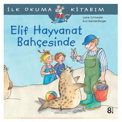 İş Kültür - İlk Okuma Kitabım - Elif Hayvanat Bahçesinde