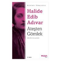 Can - Halide Edib Adıvar - Ateşten Gömlek (Sadeleştirilmiş Baskı)