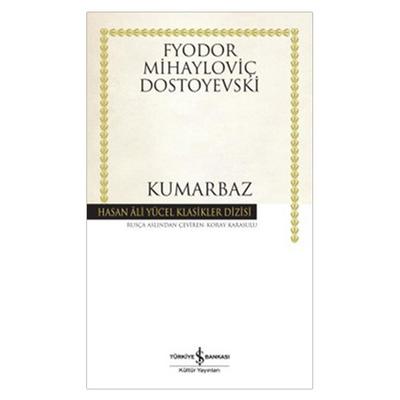 İş Kültür - Fyodor Mihayloviç Dostoyevski - Kumarbaz