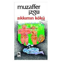 Bilgi - Muzaffer İzgü - Zıkkımın Kökü