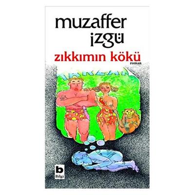 Bilgi - Muzaffer İzgü - Zıkkımın Kökü