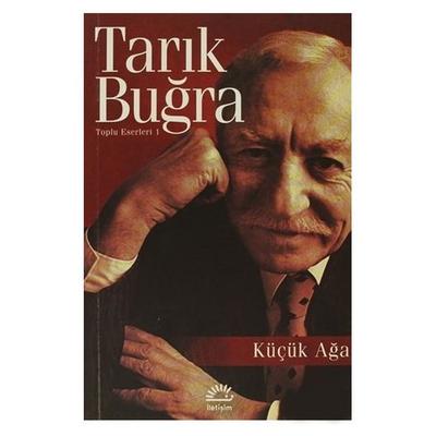 İletişim - Tarık Buğra - Küçük Ağa
