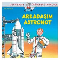 İş Kültür - Dünyayı Öğreniyorum - Arkadaşım Astronot
