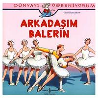 İş Kültür - Dünyayı Öğreniyorum - Arkadaşım Balerin