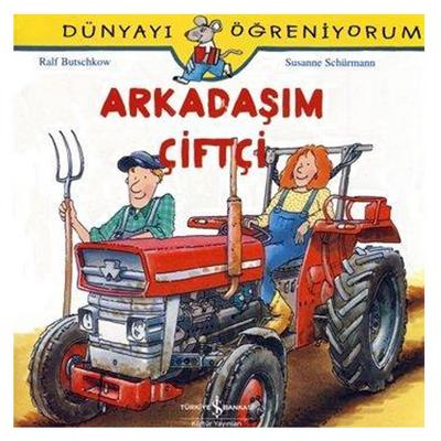 İş Kültür - Dünyayı Öğreniyorum - Arkadaşım Çiftçi