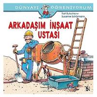 İş Kültür - Dünyayı Öğreniyorum - Arkadaşım İnşaat Ustası
