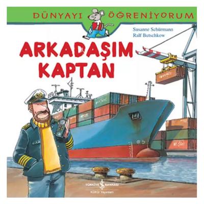 İş Kültür - Dünyayı Öğreniyorum - Arkadaşım Kaptan
