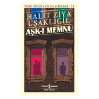 İş Kültür - Halit Ziya Uşaklıgil - Aşk-I Memnu