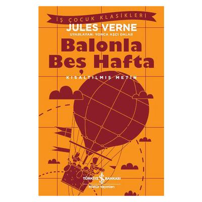 İş Kültür - Çocuk Klasikleri - Balonla Beş Hafta