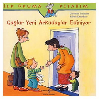 İş Kültür - İlk Okuma Kitabım Çağlar Yeni Arkadaşlar Ediniyor